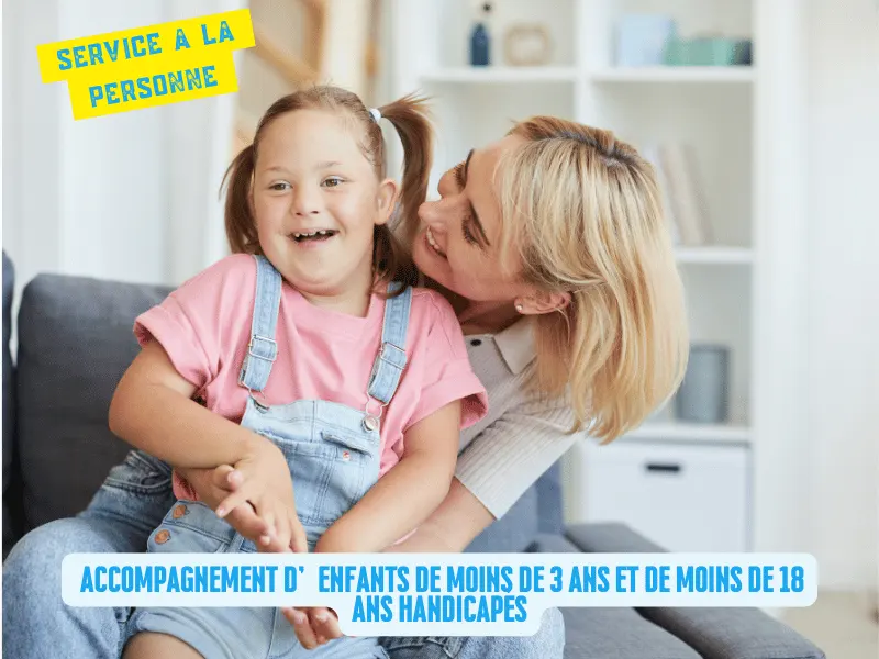 Accompagnement d’enfants de moins de 3 ans et de moins de 18 ans handicapés 1 Accompagnement-d’enfants-de-moins-de-3-ans-et-de-moins-de-18-ans-handicapés